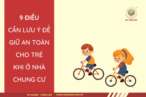 9 Điều Cần Lưu Ý Để Giữ An Toàn Cho Trẻ Khi Ở Nhà Chung Cư