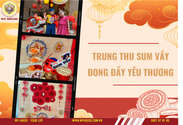 MY HOUSE: TRUNG THU SUM VẦY, ĐONG ĐẦY YÊU THƯƠNG