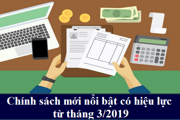 Những chính sách mới có hiệu lực từ tháng 3/2019