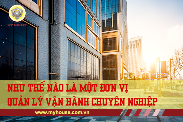 NHƯ THẾ NÀO LÀ QUY TRÌNH QUẢN LÝ TÒA NHÀ CHUYÊN NGHIỆP?