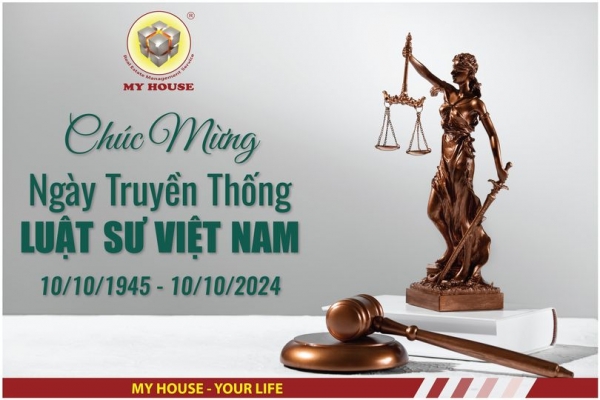 MY HOUSE – CHÚC MỪNG KỶ NIỆM 79 NĂM NGÀY TRUYỀN THỐNG LUẬT SƯ VIỆT NAM 10/10/1945 – 10/10/2024