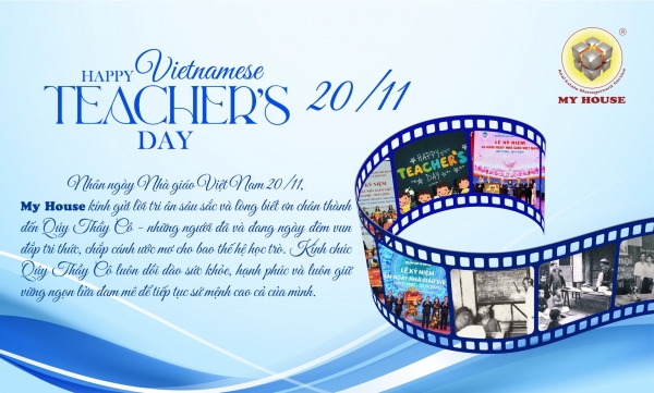 MY HOUSE – CHÚC MỪNG KỶ NIỆM 42 NĂM NGÀY NHÀ GIÁO VIỆT NAM 20/11