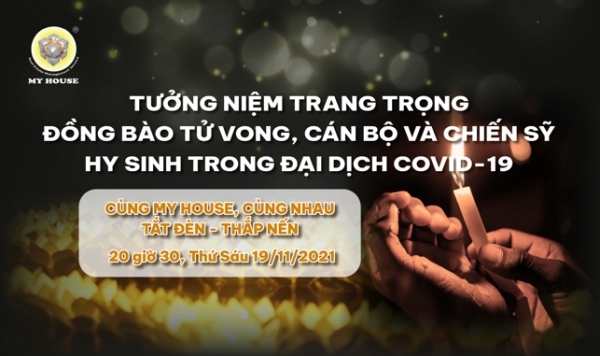 Cùng My House thắp nến – tưởng niệm đồng bào tử vong, cán bộ, chiến sỹ hy sinh vì COVID-19