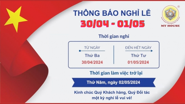 CÔNG TY MY HOUSE THÔNG BÁO LỊCH NGHỈ LỄ NGÀY 30/4 VÀ 01/5