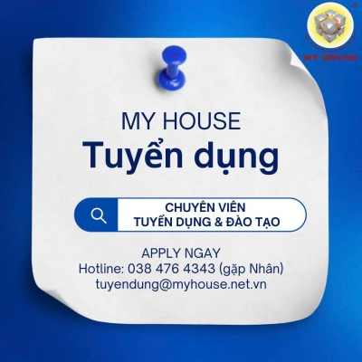 MY HOUSE TUYỂN DỤNG: CHUYÊN VIÊN TUYỂN DỤNG & ĐÀO TẠO