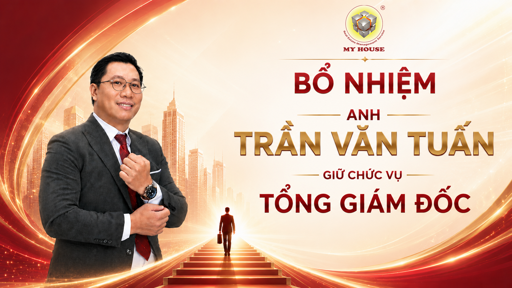 MY HOUSE BỔ NHIỆM TỔNG GIÁM ĐỐC CÔNG TY: ÔNG TRẦN VĂN TUẤN
